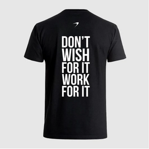 "DON'T WISH FOR IT WORK FOR IT" - MEN'S COOL FIT T-SHIRT-Member Clothing Range